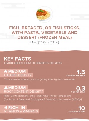 Fish, breaded, or fish sticks, with pasta, vegetable and dessert (frozen meal)